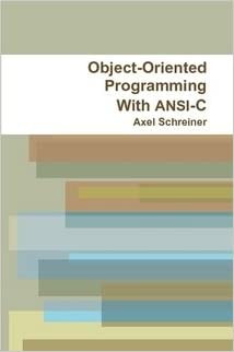 Object-Oriented Programming With ANSI-C by Axel Schreiner